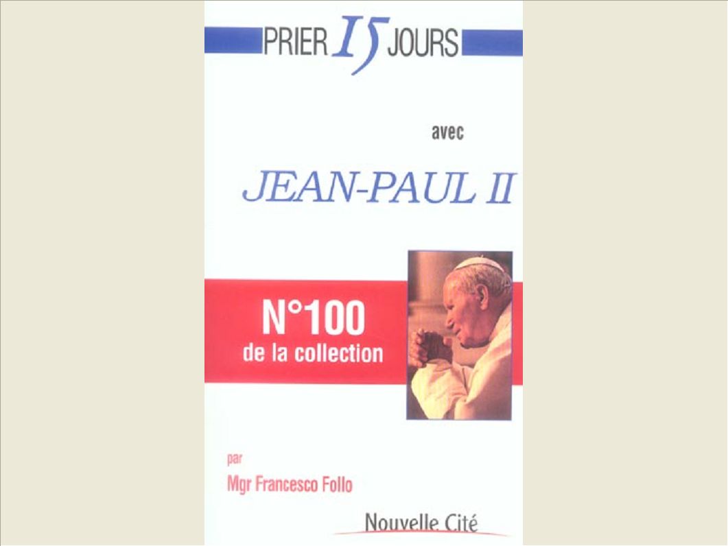 PRIER 15 JOURS AVEC JEAN-PAUL II - N, 100 DE LA COLLECTION