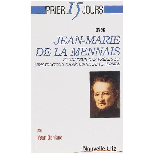 PRIER 15 JOURS AVEC JEAN-MARIE DE LA MENNAIS