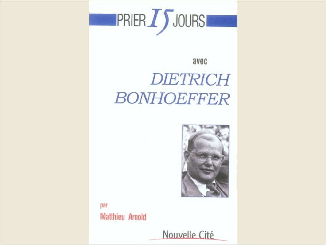 PRIER 15 JOURS AVEC DIETRICH BONHOEFFER