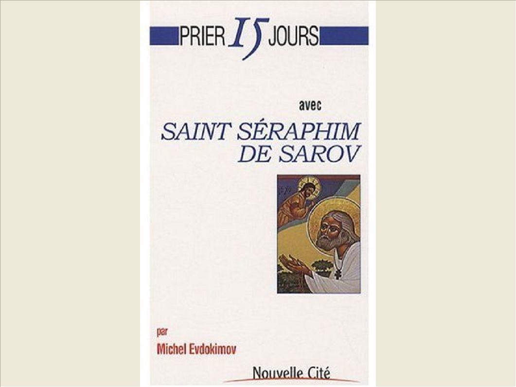 PRIER 15 JOURS AVEC SAINT SERAPHIM DE SAROV