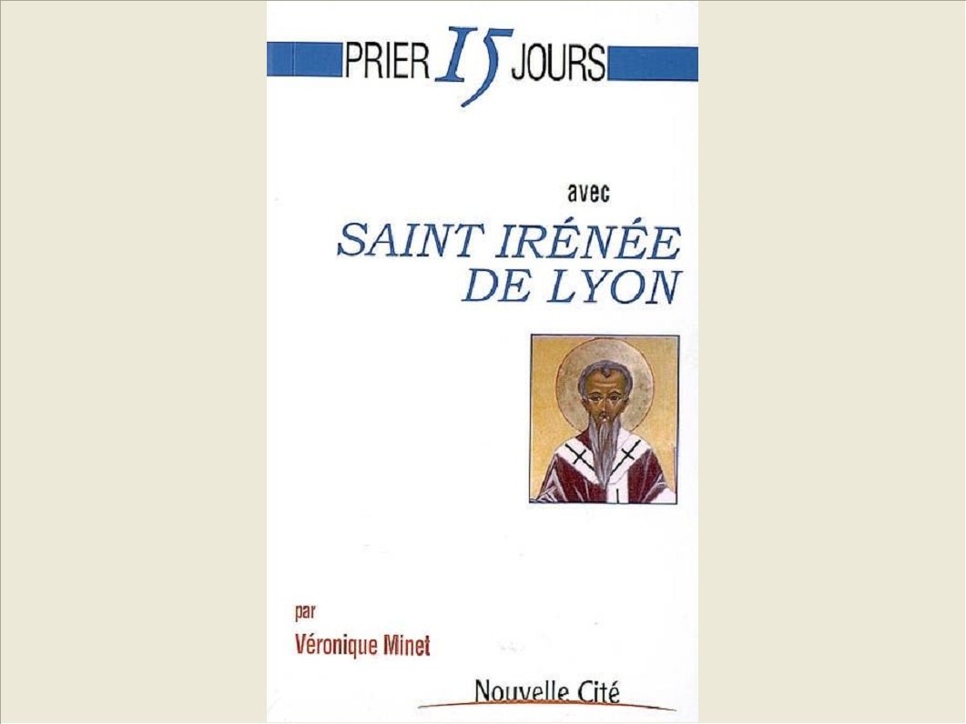 PRIER 15 JOURS AVEC SAINT IRENEE DE LYON