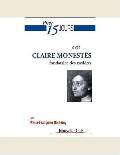 PRIER 15 JOURS AVEC CLAIRE MONESTES FONDATRICE DES XAVIERES