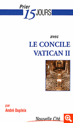 PRIER 15 JOURS AVEC LE CONCILE VATICAN II
