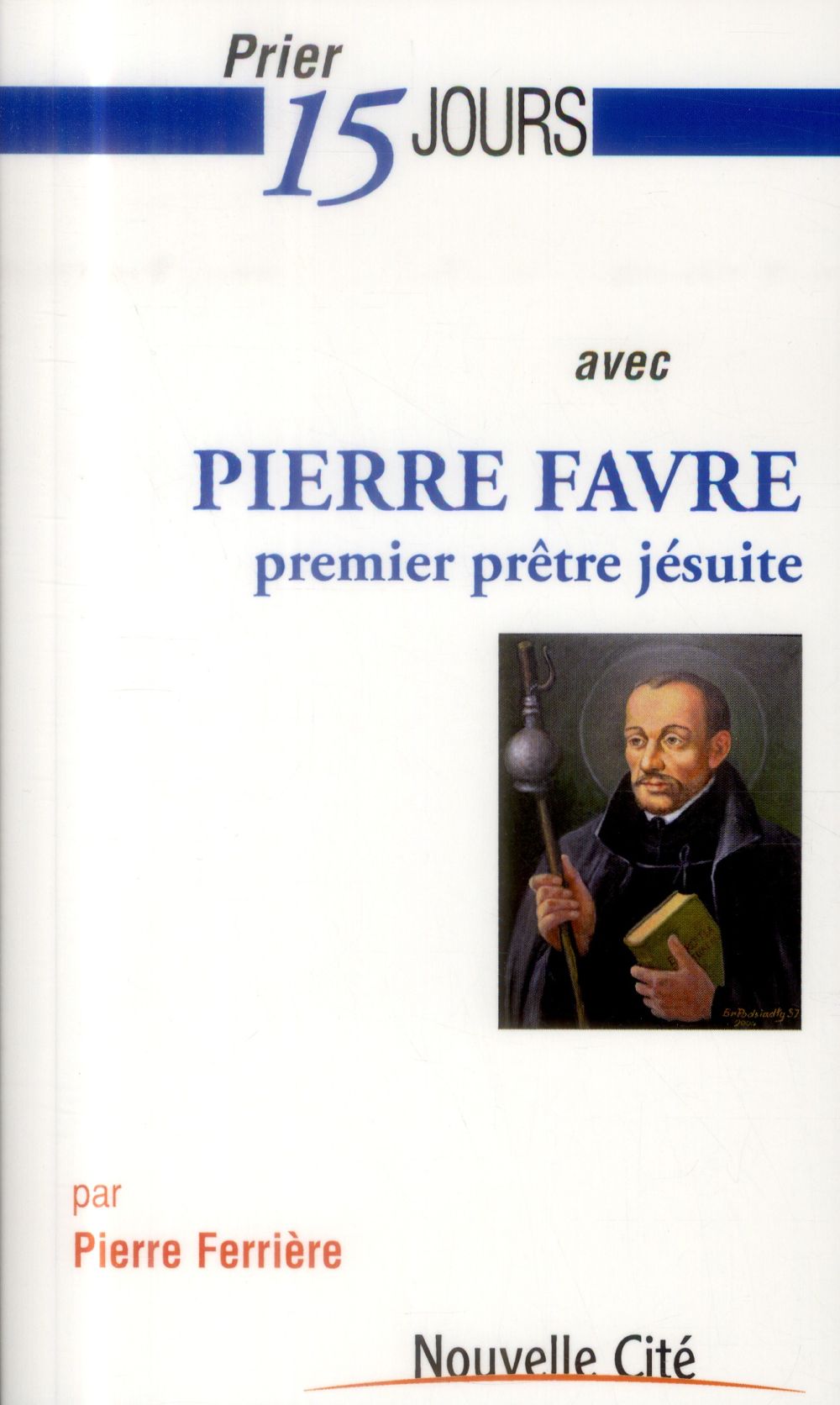 PRIER 15 JOURS AVEC PIERRE FAVRE