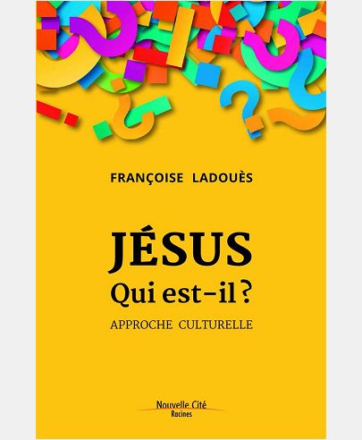 JESUS QUI EST-IL ? APPROCHE CULTURELLE