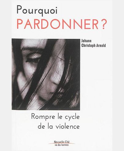 POURQUOI PARDONNER ?