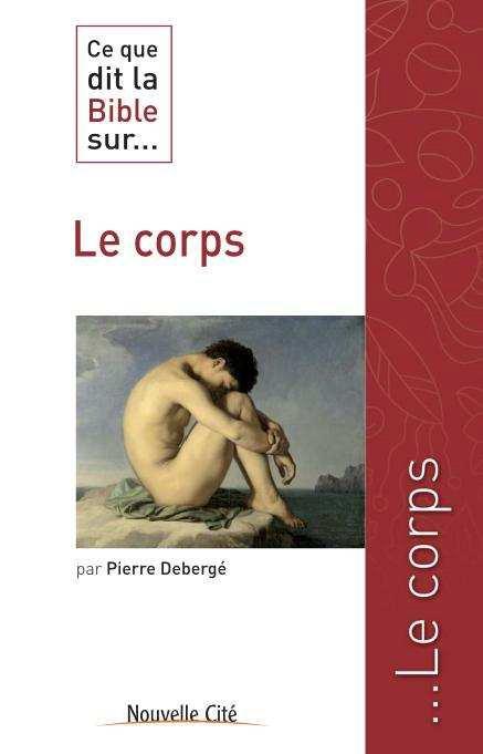 CE QUE DIT LA BIBLE SUR LE CORPS