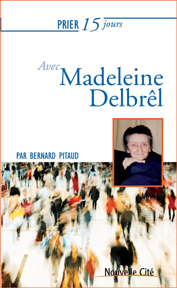PRIER 15 JOURS AVEC  MADELEINE DELBREL NED