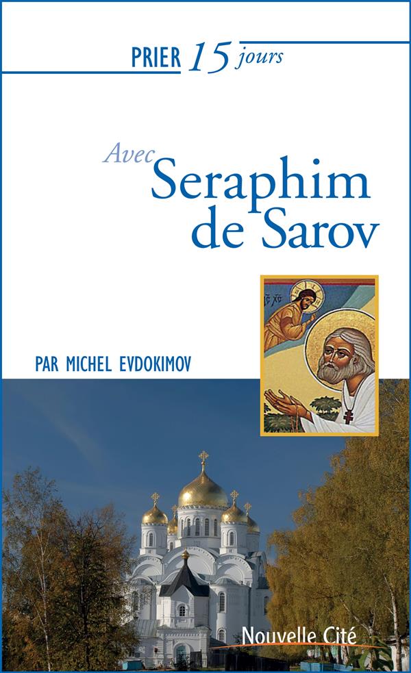 PRIER 15 JOURS AVEC SERAPHIM DE SAROV NED
