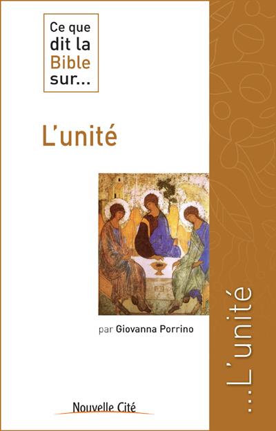 CE QUE DIT LA BIBLE SUR L'UNITE