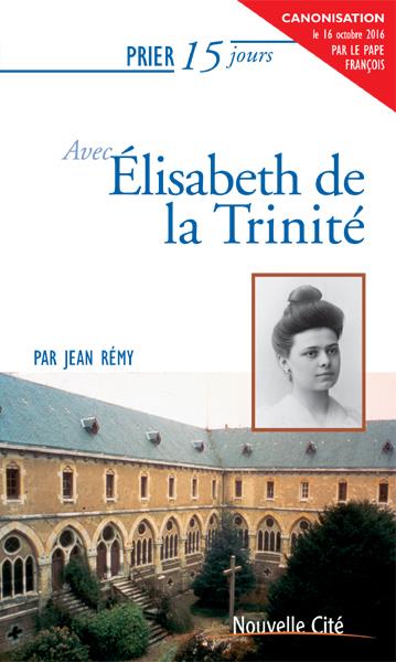 PRIER 15 JOURS AVEC ELISABETH DE LA TRINITE NED