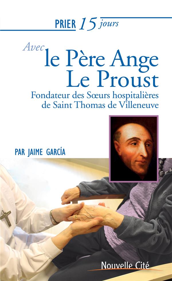 PRIER 15 JOURS AVEC ANGE LE PROUST