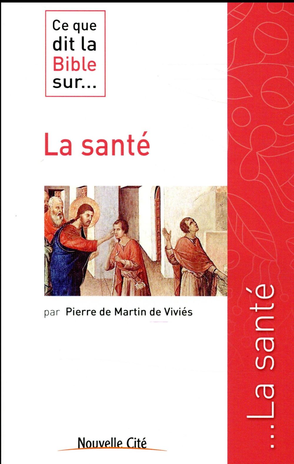 CE QUE DIT LA BIBLE SUR LA SANTE