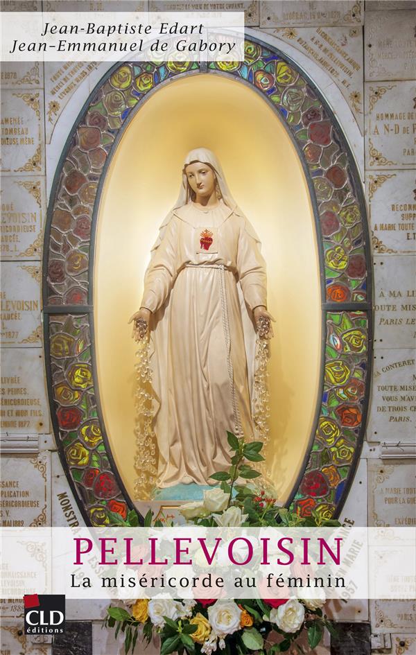 PELLEVOISIN - LA MISERICORDE AU FEMININ
