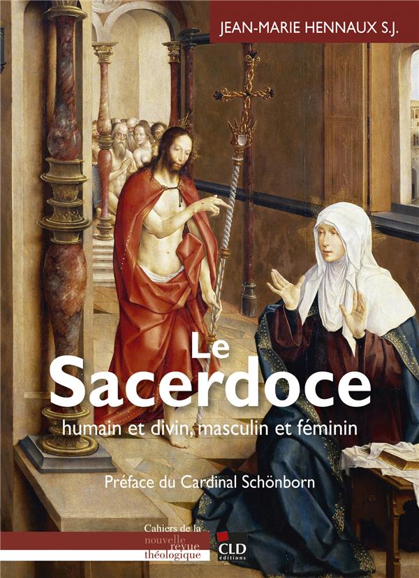 LE SACERDOCE, HUMAIN ET DIVIN, MASCULIN ET FEMININ