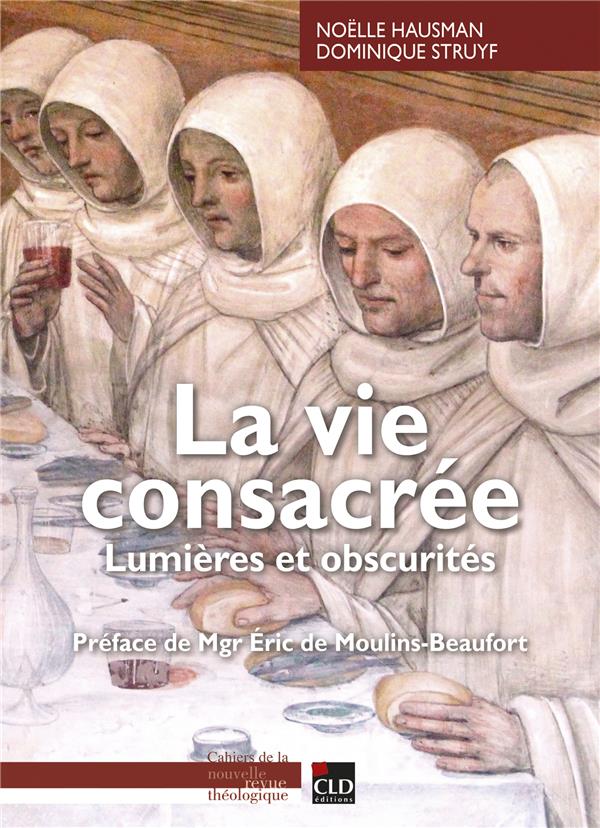 LA VIE CONSACREE. LUMIERES ET OBSCURITES