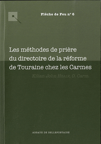 LES METHODES DE PRIERES DU DIRECTOIRE DE LA REFORME DE TOURAINE CHEZ LES CARMES