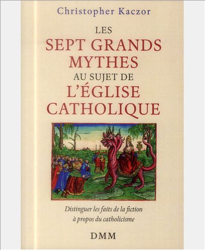 LES SEPT GRANDS MYTHES DE L'EGLISE CATHOLIQUE