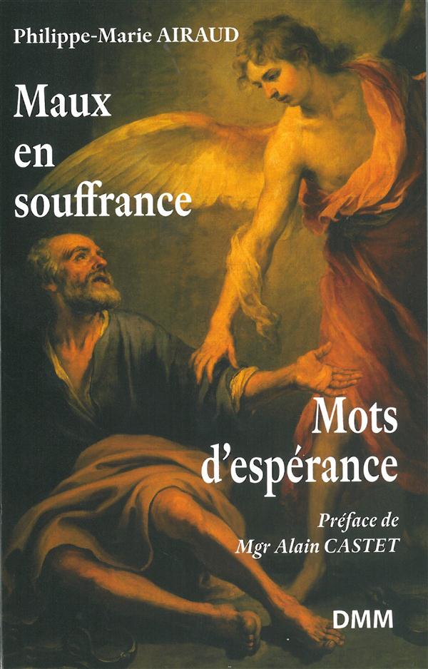 MAUX EN SOUFFRANCE. MOTS D'ESPERANCE