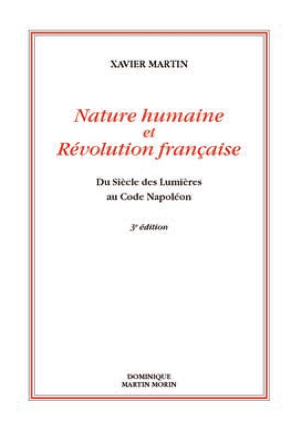 NATURE HUMAINE ET REVOLUTION FRANCAISE. DU SIECLE DES LUMIERES AU CODE NAPOLEON (3E EDITION REVUE)