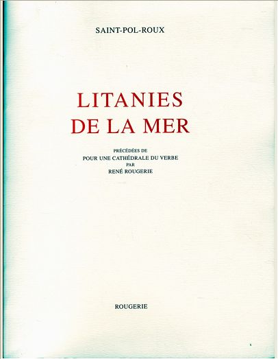 LITANIES DE LA MER PRECEDE DE POUR UN CATHEDRAL DE VERBE PAR RENE ROUGERIE