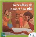 SEL DE VIE 7/9 ANS   AVEC JESUS DE LA MORT A LA VIE