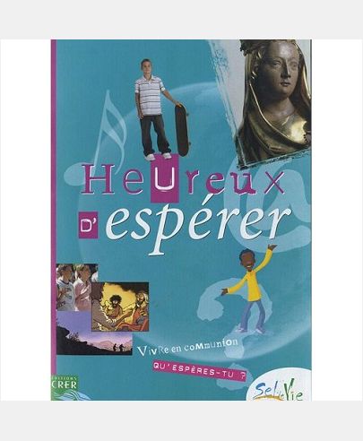 SEL DE VIE - 11/13 ANS - HEUREUX D'ESPERER