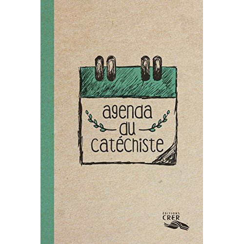 AGENDA DU CATECHISTE - EDITIONS CRER