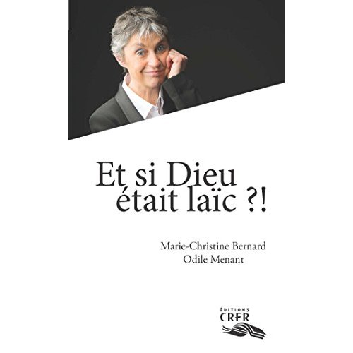 ET SI DIEU ETAIT LAIC?! - EDITIONS CRER
