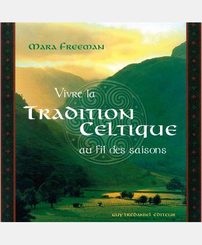 VIVRE LA TRADITION CELTIQUE AU FIL DES SAISONS