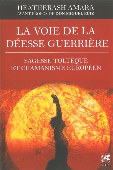 LA VOIE DE LA DEESSE GUERRIERE