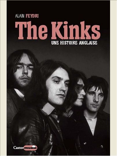THE KINKS - UNE HISTOIRE ANGLAISE