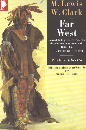 FAR WEST T1 LA PISTE DE L OUEST - JOURNAL DE LA PREMIERE TRAVERSEE DU CONTINENT NORD AMERICAIN