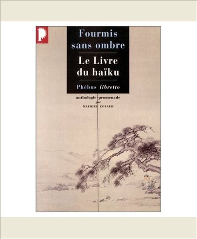 FOURMIS SANS OMBRES - LE LIVRE DU HAIKU