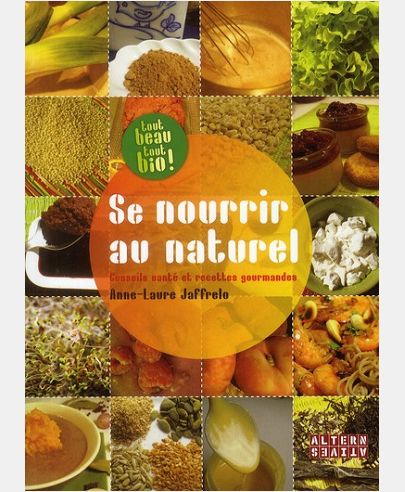 SE NOURRIR AU NATUREL - CONSEILS SANTE ET RECETTES GOURMANDES