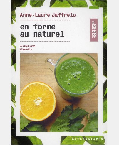 EN FORME AU NATUREL - 30 CURES SANTE ET BIEN-ETRE