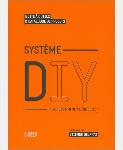 SYSTEME DIY - "FAIRE SOI-MEME A L'ERE DU 2.0"