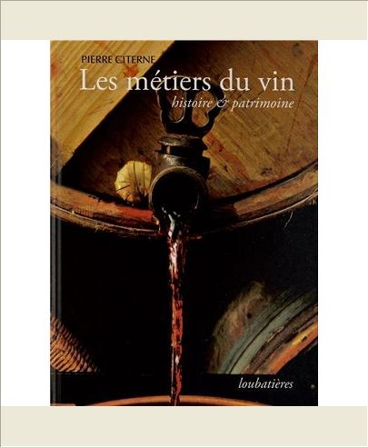 LES METIERS DU VIN - HISTOIRE ET PATRIMOINE