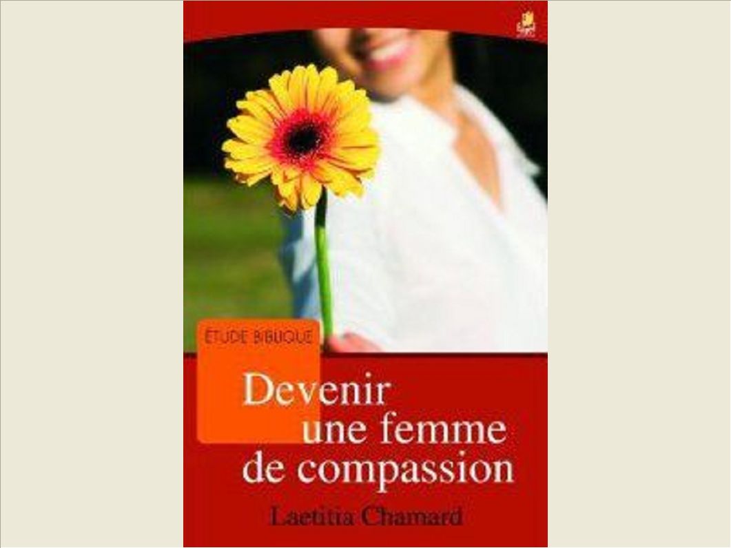DEVENIR UNE FEMME DE COMPASSION
