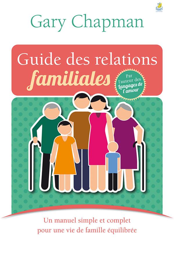 GUIDE DES RELATIONS FAMILIALES