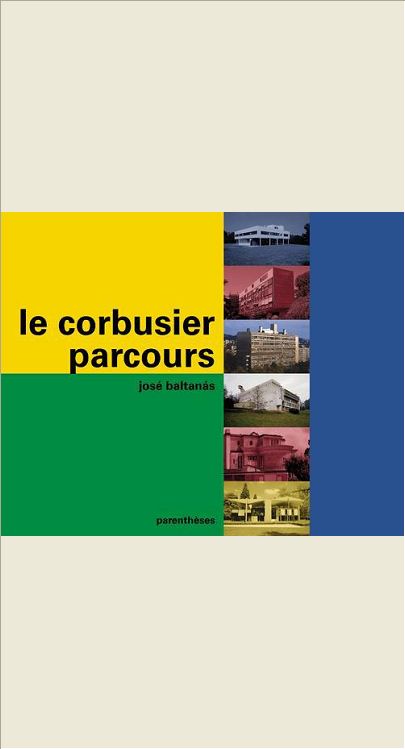 LE CORBUSIER, PARCOURS