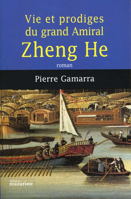 VIE ET PRODIGES DU GRAND AMIRAL ZHENG HE//// ATTENTION://///IMPRESSION A LA DEMANDE