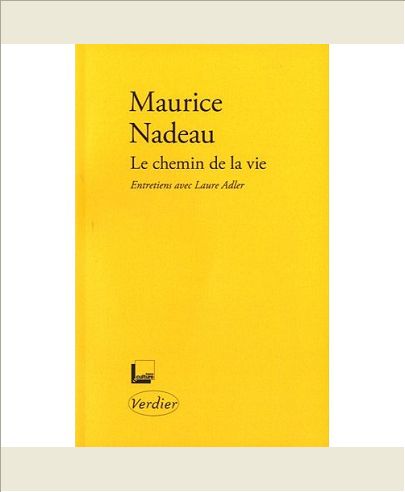 LE CHEMIN DE LA VIE ENTRETIENS AVEC LAURE ADLER - SUIVI DE QUATRE TEXTES CRITIQUES SUR HENRI CALET,