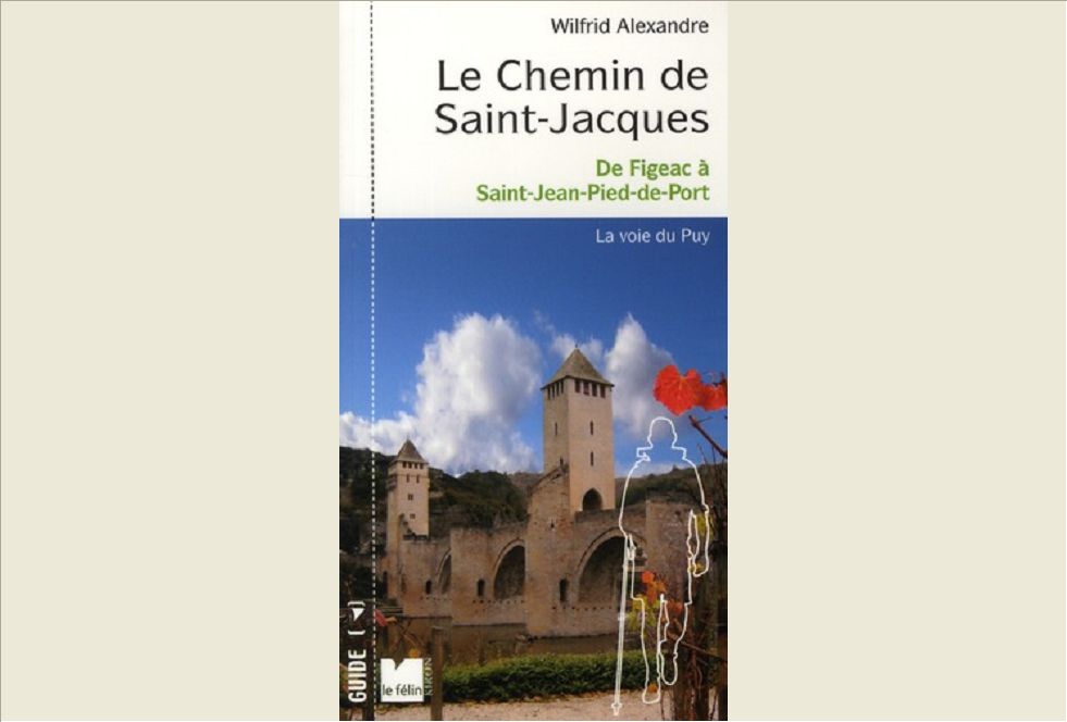 LE CHEMIN DE SAINT-JACQUES - DE FIGEAC A SAINT-JEAN-PIED-DE-