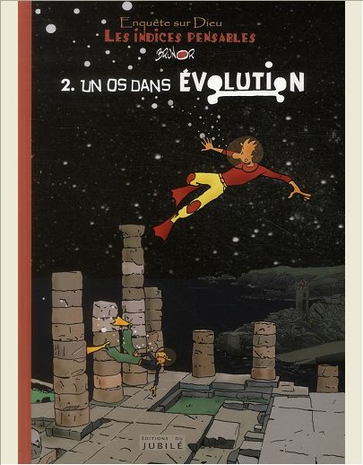 LES INDICES PENSABLES, TOME 2 - UN OS DANS L'EVOLUTION