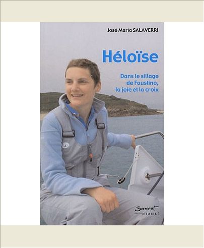 HELOISE - DANS LE SILLAGE DE FAUSTINO, LA JOIE ET LA CROIX