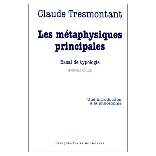 LES METAPHYSIQUES PRINCIPALES - ESSAI DE TYPOLOGIE