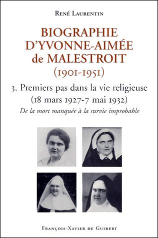 BIOGRAPHIE D'YVONNE-AIMEE DE MALESTROIT (1901-1951) - 3. PREMIERS PAS DANS LA VIE RELIGIEUSE (18 MAR