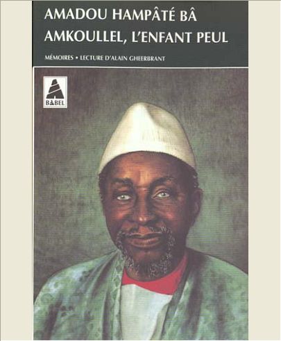 AMKOULLEL L'ENFANT PEUL T1- MEMOIRES I BABEL 50 - PRIX TROPIQUES 1991 - POUR INFO : TOME 2 = OUI MON