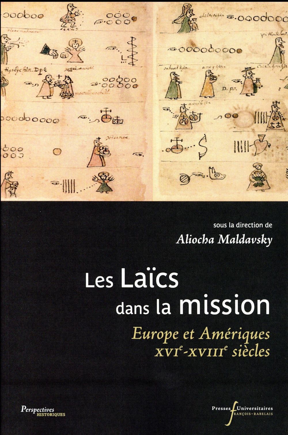 LES LAICS DANS LA MISSION - EUROPE ET AMERIQUES, XVI-XVIIIE SIECLE